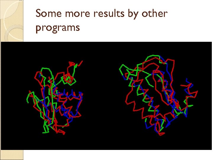 Some more results by other programs 