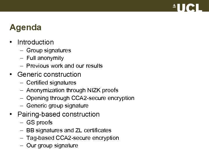 Agenda • Introduction – Group signatures – Full anonymity – Previous work and our