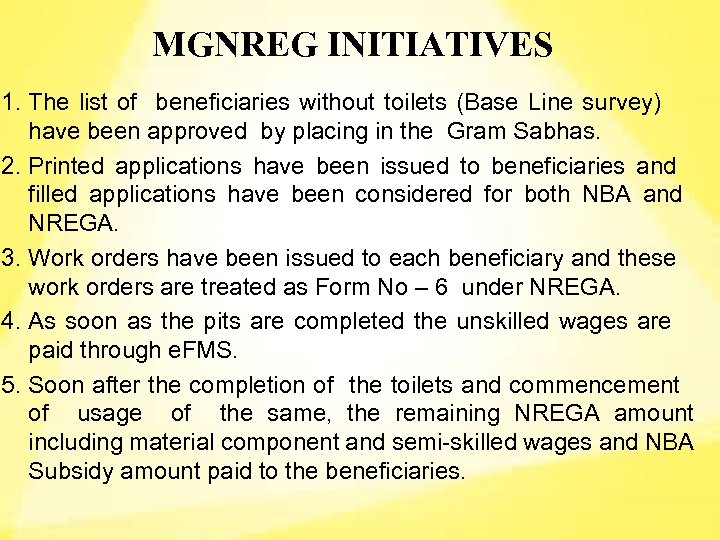 MGNREG INITIATIVES 1. The list of beneficiaries without toilets (Base Line survey) have been