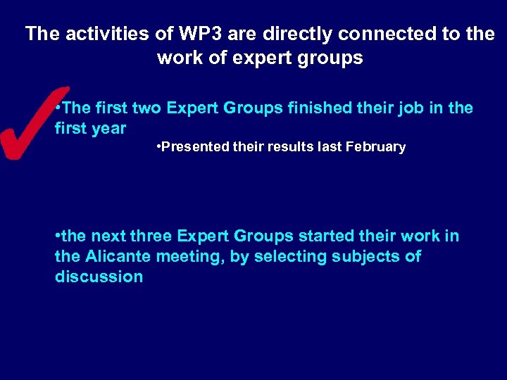 The activities of WP 3 are directly connected to the work of expert groups