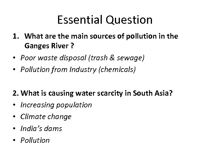 Essential Question 1. What are the main sources of pollution in the Ganges River
