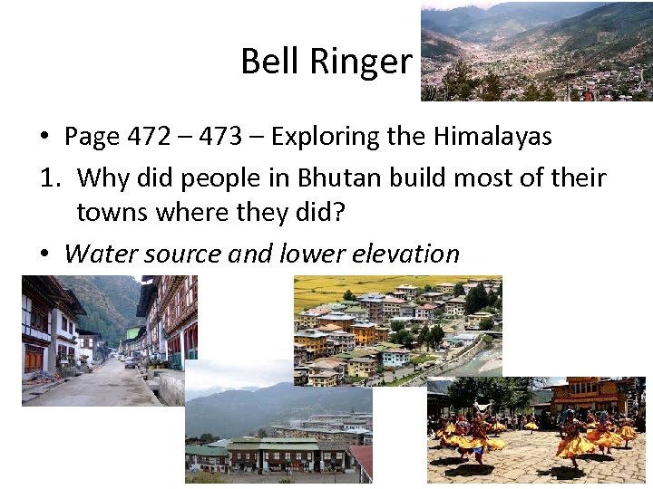 Bell Ringer • Page 472 – 473 – Exploring the Himalayas 1. Why did
