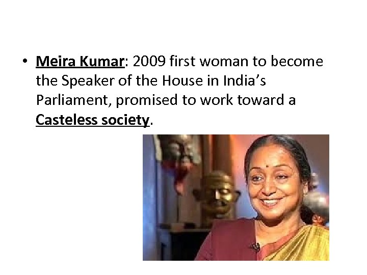  • Meira Kumar: 2009 first woman to become the Speaker of the House