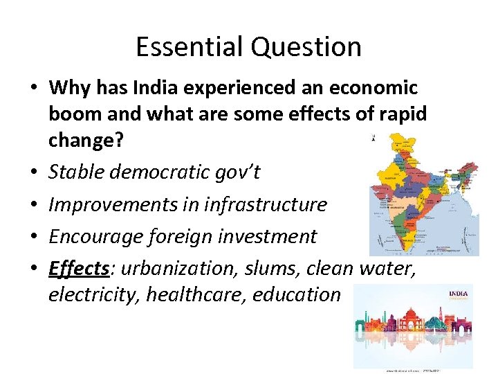 Essential Question • Why has India experienced an economic boom and what are some