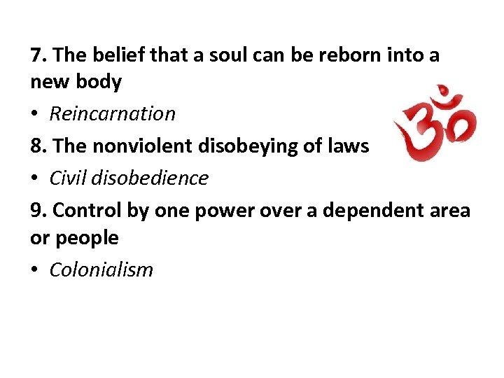 7. The belief that a soul can be reborn into a new body •