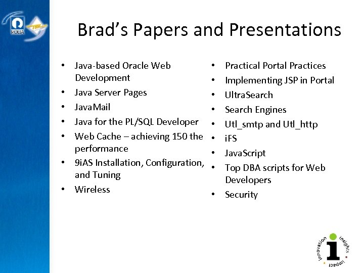 Brad’s Papers and Presentations • Java-based Oracle Web Development • Java Server Pages •