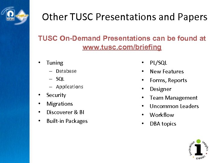 Other TUSC Presentations and Papers TUSC On-Demand Presentations can be found at www. tusc.
