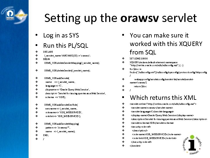 Setting up the orawsv servlet • Log in as SYS • Run this PL/SQL