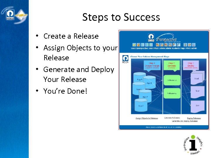Steps to Success • Create a Release • Assign Objects to your Release •