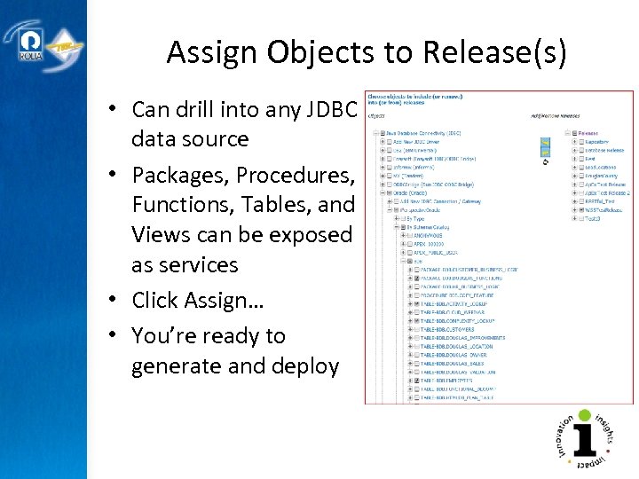 Assign Objects to Release(s) • Can drill into any JDBC data source • Packages,