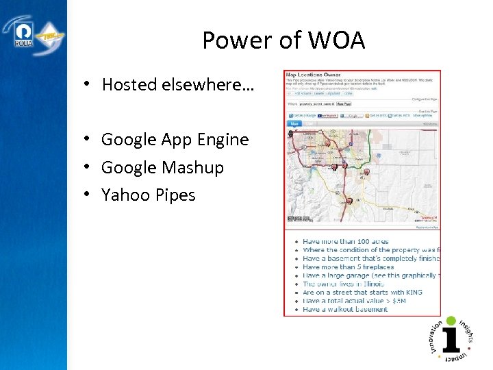 Power of WOA • Hosted elsewhere… • Google App Engine • Google Mashup •