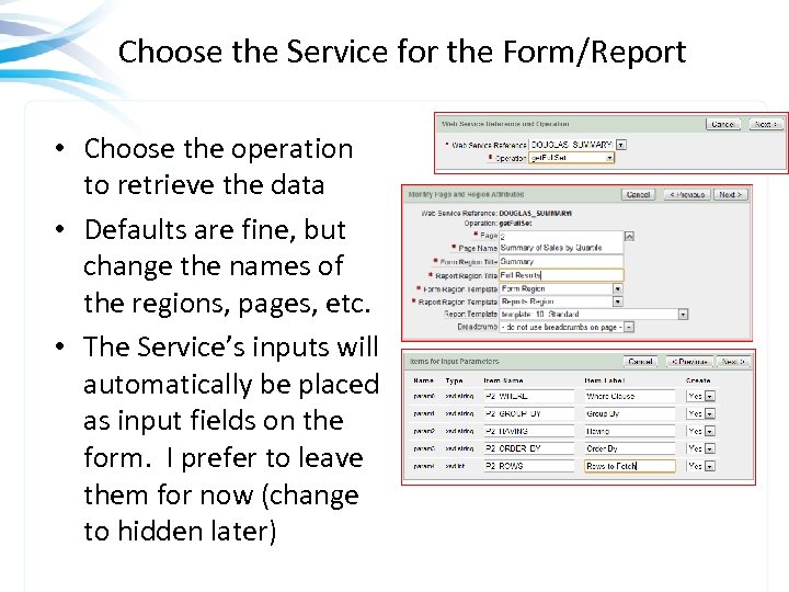 Choose the Service for the Form/Report • Choose the operation to retrieve the data