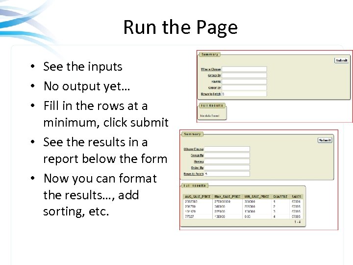 Run the Page • See the inputs • No output yet… • Fill in