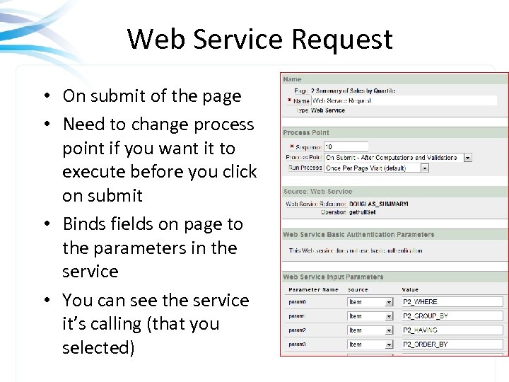 Web Service Request • On submit of the page • Need to change process