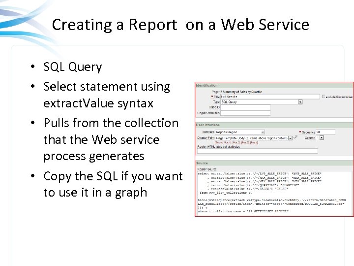 Creating a Report on a Web Service • SQL Query • Select statement using