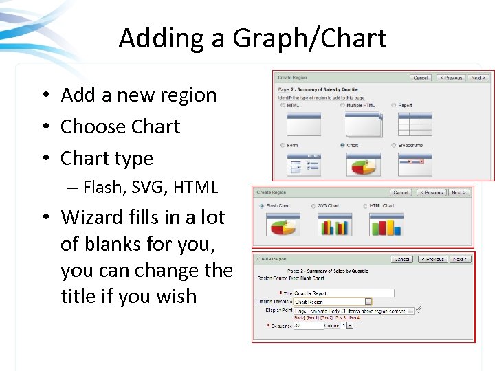 Adding a Graph/Chart • Add a new region • Choose Chart • Chart type