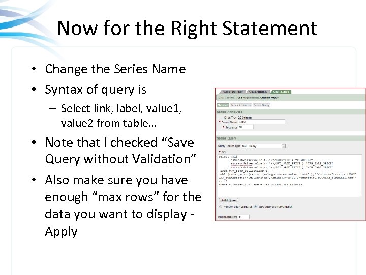 Now for the Right Statement • Change the Series Name • Syntax of query