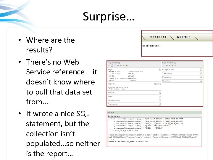 Surprise… • Where are the results? • There’s no Web Service reference – it