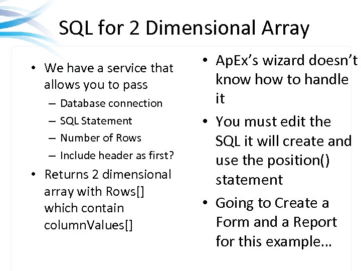 SQL for 2 Dimensional Array • We have a service that allows you to