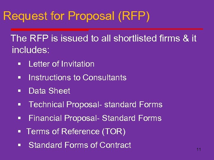 Request for Proposal (RFP) The RFP is issued to all shortlisted firms & it