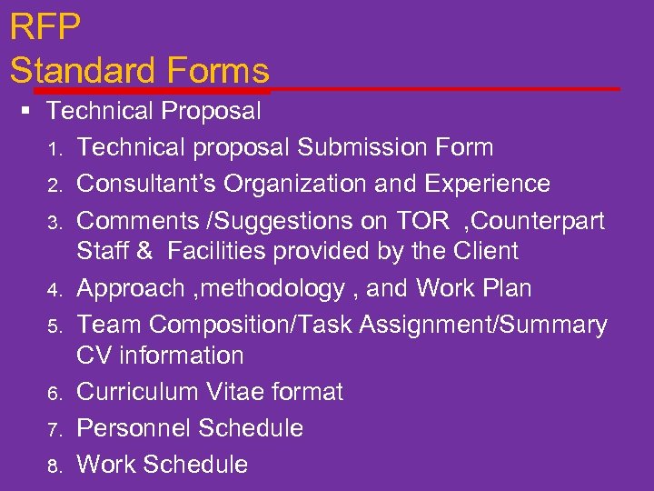 RFP Standard Forms § Technical Proposal 1. Technical proposal Submission Form 2. Consultant’s Organization