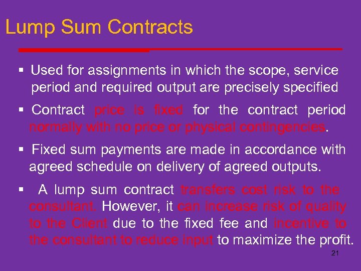 Lump Sum Contracts § Used for assignments in which the scope, service period and