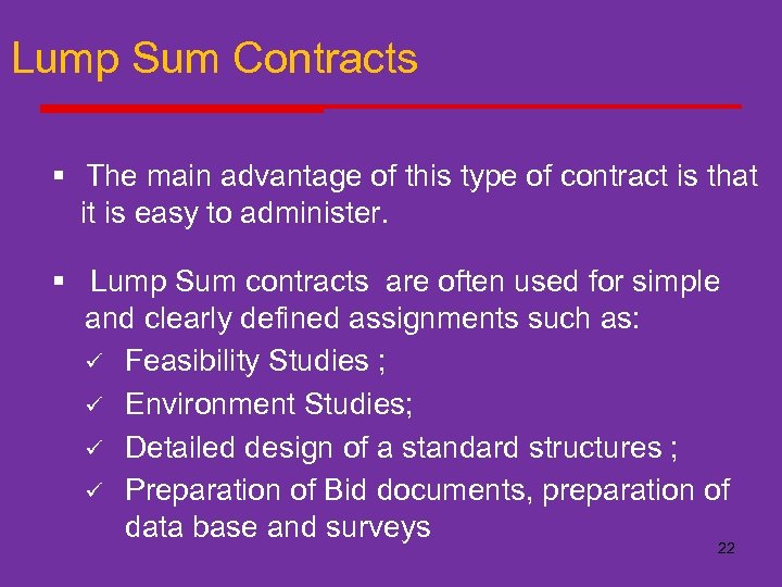 Lump Sum Contracts § The main advantage of this type of contract is that