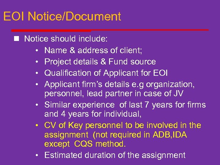 EOI Notice/Document n Notice should include: • Name & address of client; • Project