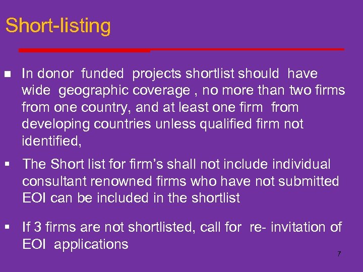 Short-listing n In donor funded projects shortlist should have wide geographic coverage , no