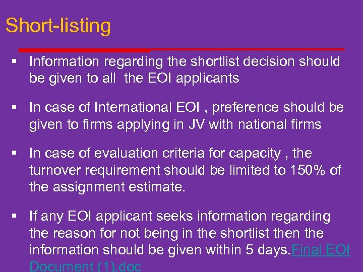 Short-listing § Information regarding the shortlist decision should be given to all the EOI