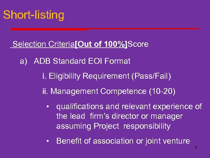 Short-listing Selection Criteria[Out of 100%]Score a) ADB Standard EOI Format i. Eligibility Requirement (Pass/Fail)