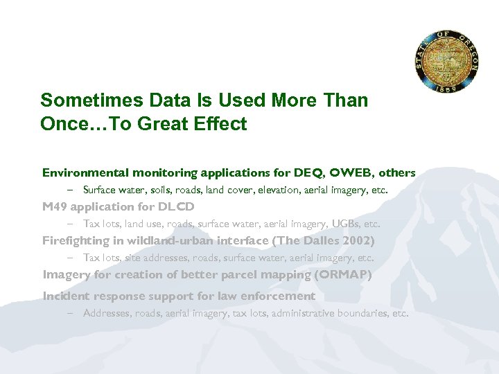 Sometimes Data Is Used More Than Once…To Great Effect Environmental monitoring applications for DEQ,