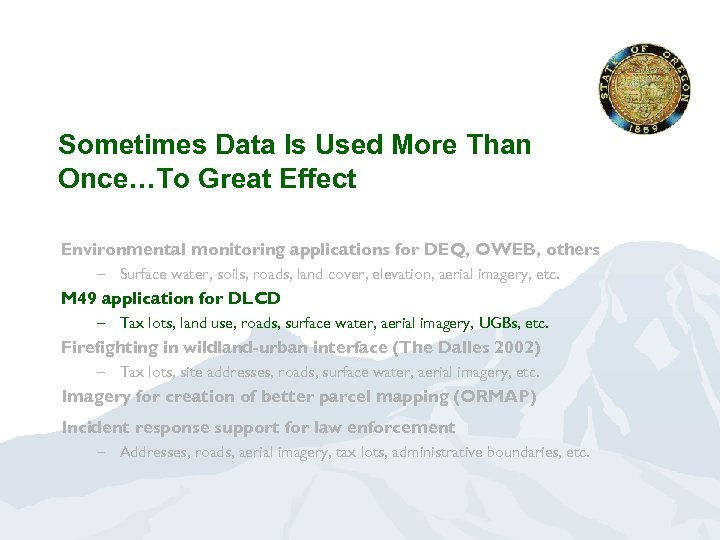 Sometimes Data Is Used More Than Once…To Great Effect Environmental monitoring applications for DEQ,