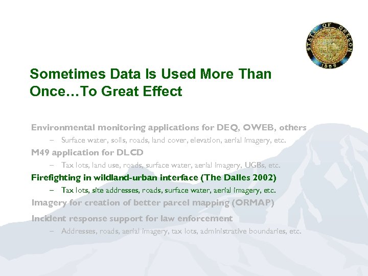 Sometimes Data Is Used More Than Once…To Great Effect Environmental monitoring applications for DEQ,