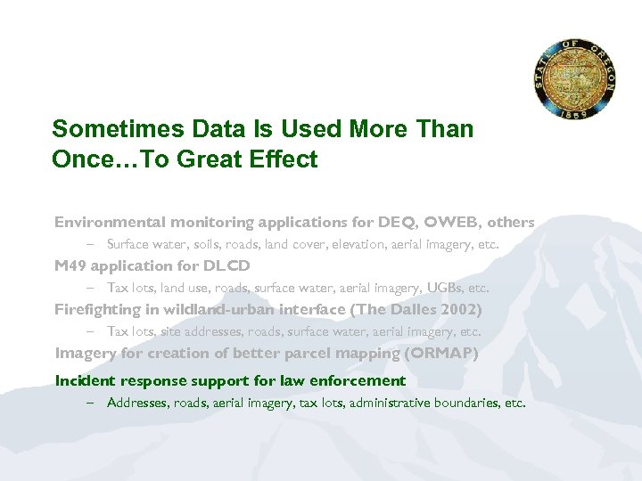 Sometimes Data Is Used More Than Once…To Great Effect Environmental monitoring applications for DEQ,