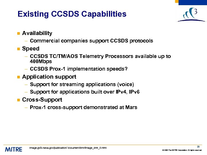 Existing CCSDS Capabilities n Availability – Commercial companies support CCSDS protocols n Speed –