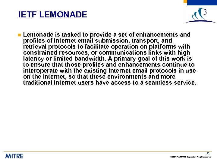 IETF LEMONADE n Lemonade is tasked to provide a set of enhancements and profiles