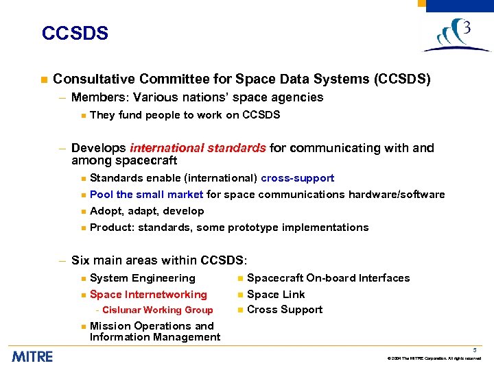 CCSDS n Consultative Committee for Space Data Systems (CCSDS) – Members: Various nations’ space