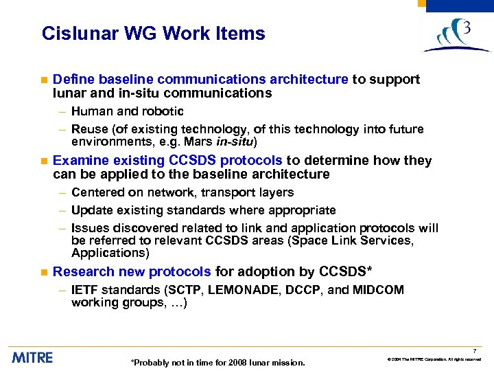 Cislunar WG Work Items n Define baseline communications architecture to support lunar and in-situ