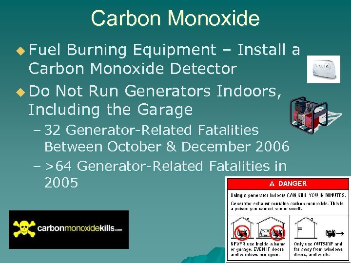 Carbon Monoxide u Fuel Burning Equipment – Install a Carbon Monoxide Detector u Do