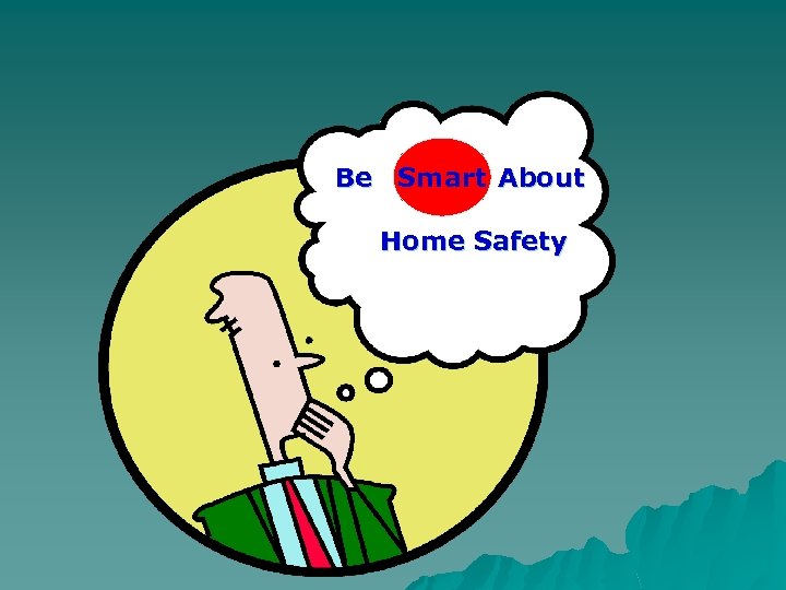 Smart Be About Home Safety 