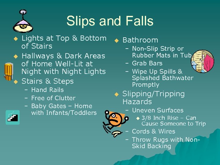 Slips and Falls u u u Lights at Top & Bottom of Stairs Hallways