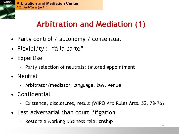 Arbitration and Mediation Center http: //arbiter. wipo. int Arbitration and Mediation (1) • Party