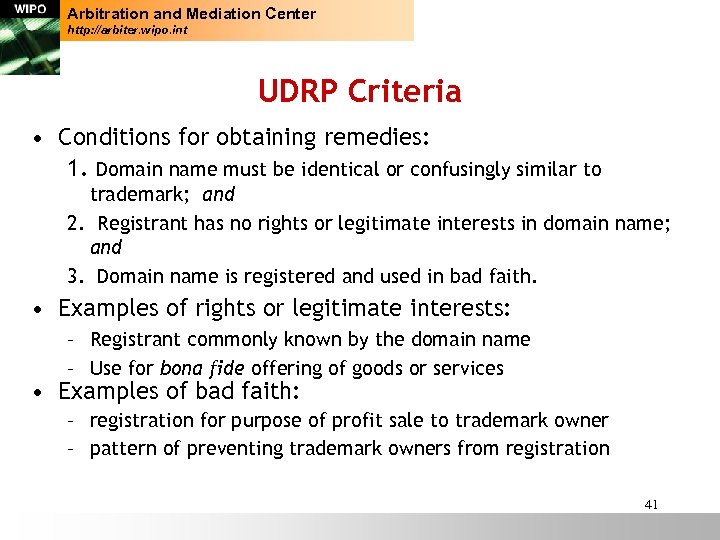 Arbitration and Mediation Center http: //arbiter. wipo. int UDRP Criteria • Conditions for obtaining