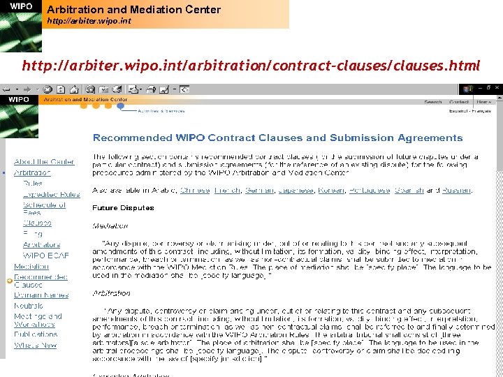 Arbitration and Mediation Center http: //arbiter. wipo. int/arbitration/contract-clauses/clauses. html 9 