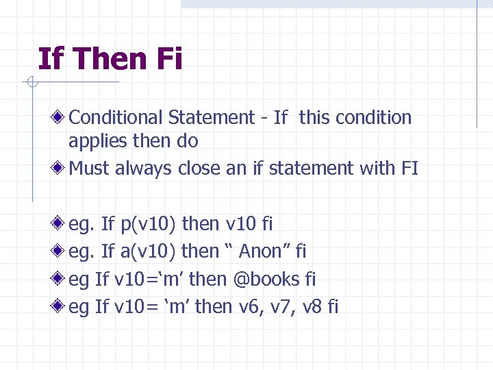 If Then Fi Conditional Statement - If this condition applies then do Must always