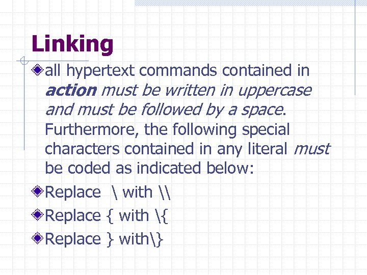 Linking all hypertext commands contained in action must be written in uppercase and must