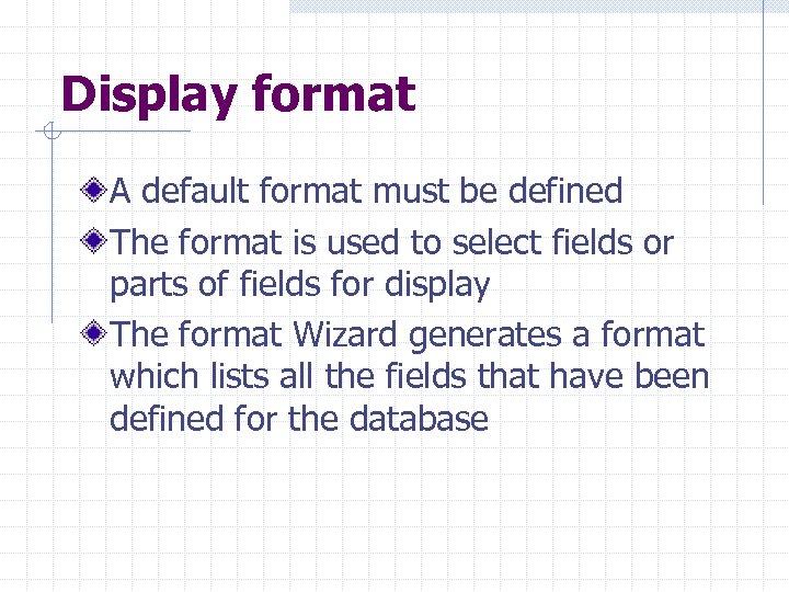 Display format A default format must be defined The format is used to select
