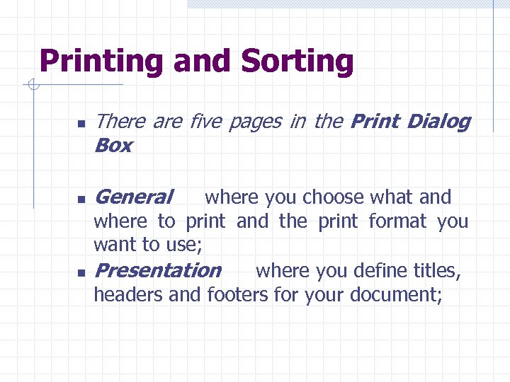 Printing and Sorting n n n There are five pages in the Print Dialog