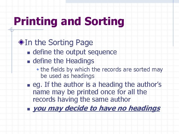 Printing and Sorting In the Sorting Page n n define the output sequence define